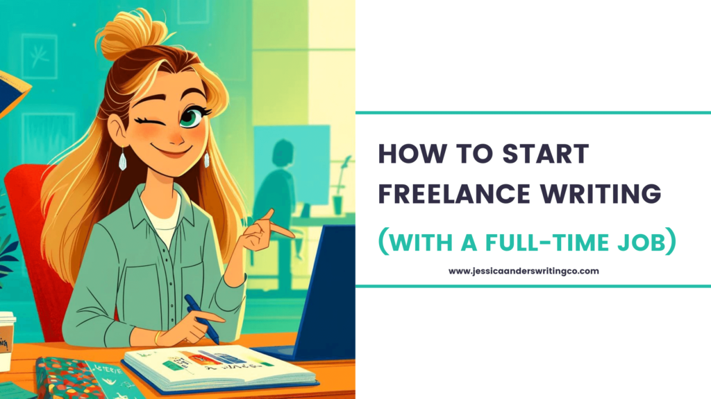 start freelance writing with a full time job blog banner